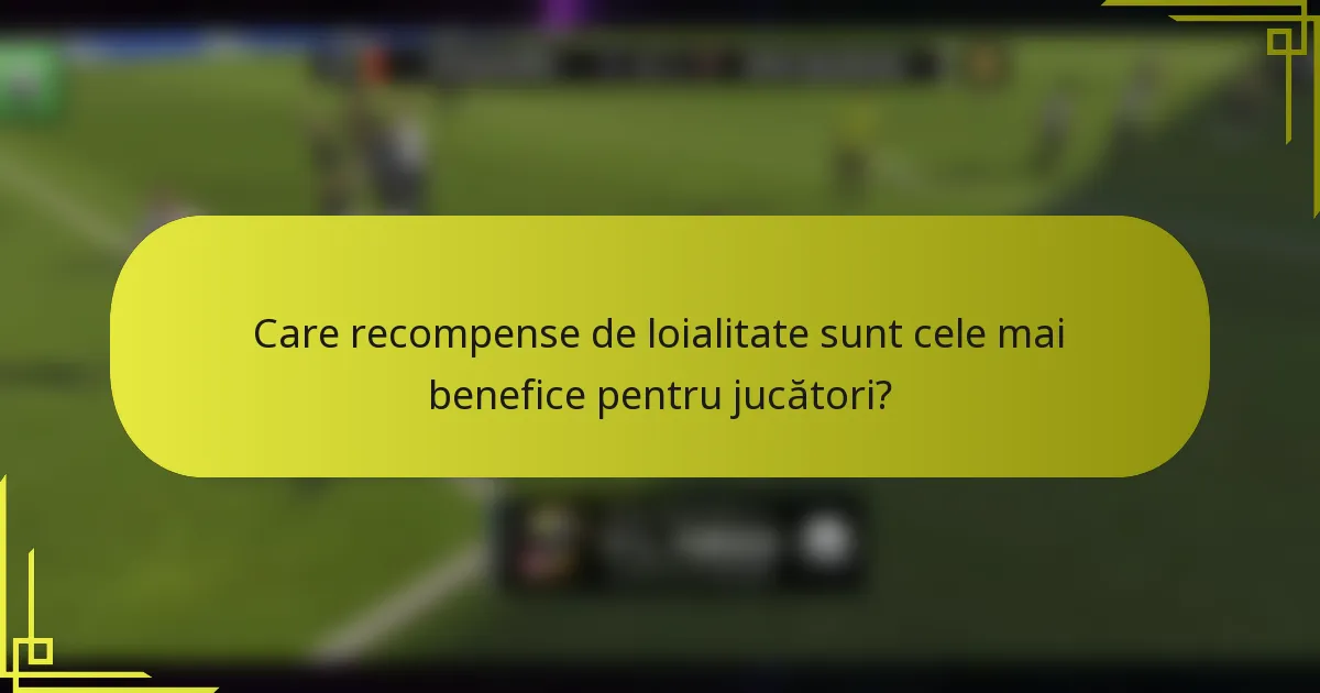 Care recompense de loialitate sunt cele mai benefice pentru jucători?