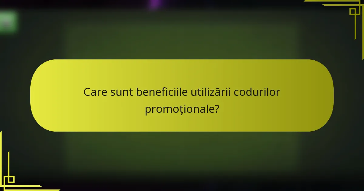 Care sunt beneficiile utilizării codurilor promoționale?