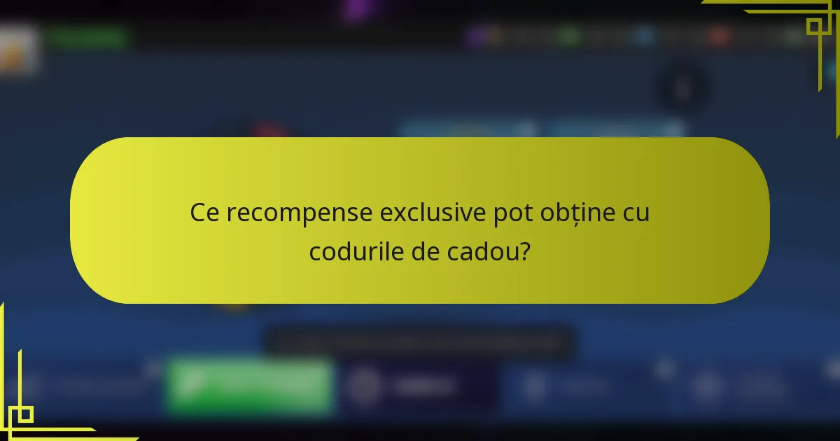 Ce recompense exclusive pot obține cu codurile de cadou?