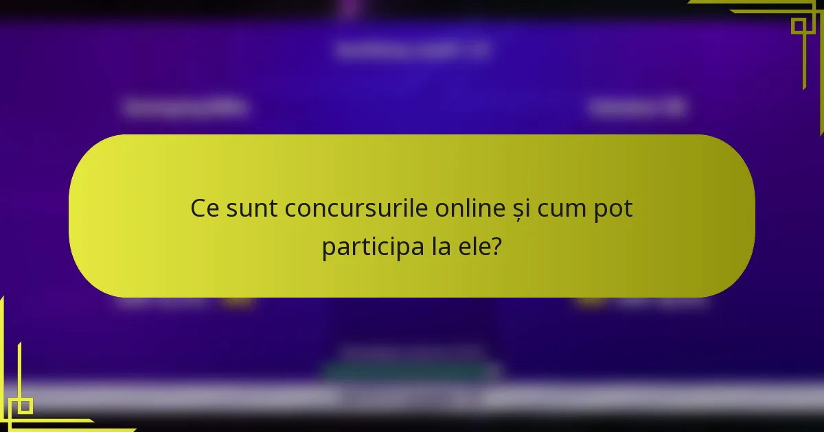 Ce sunt concursurile online și cum pot participa la ele?