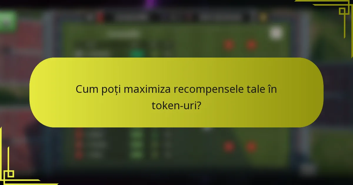 Cum poți maximiza recompensele tale în token-uri?